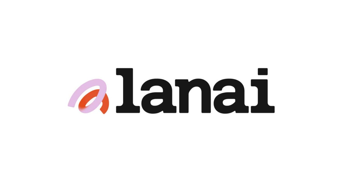 Lanai Raises $10M Seed Funding to Advance Enterprise AI Navigation System