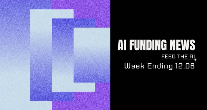 AI Funding News Week Ending 12.03